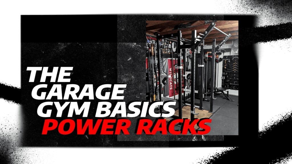 The Garage Gym Basics Power Racks